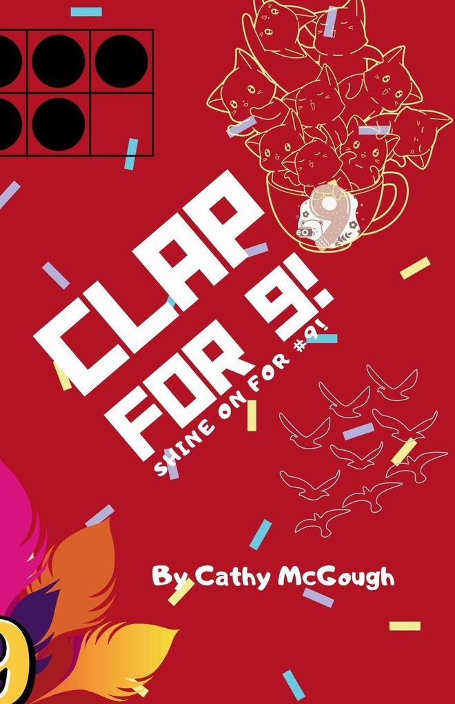 CLAP FOR 9! CLAP FOR SERIES BOOK 9!