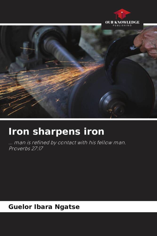 Iron sharpens iron