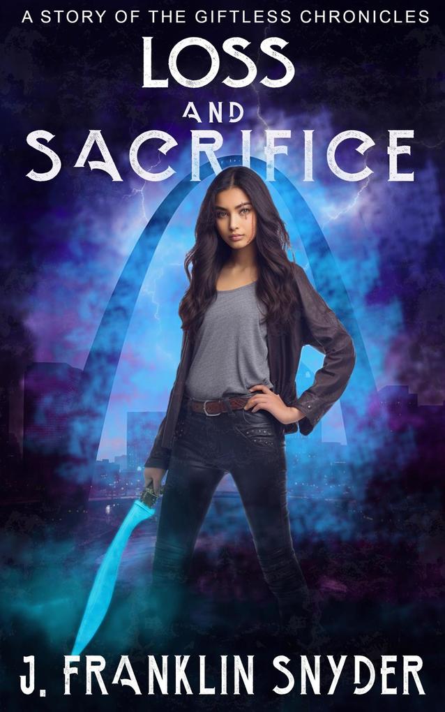 Loss and Sacrifice (The Giftless Chronicles #4)