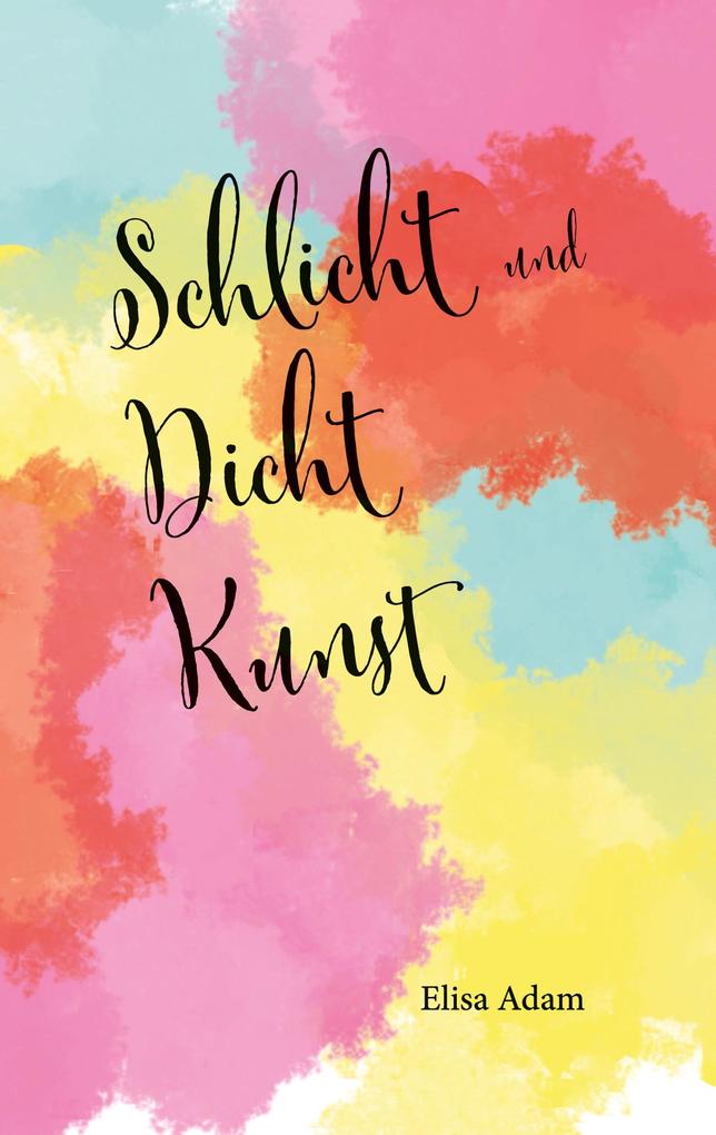 Schlicht und Dicht Kunst