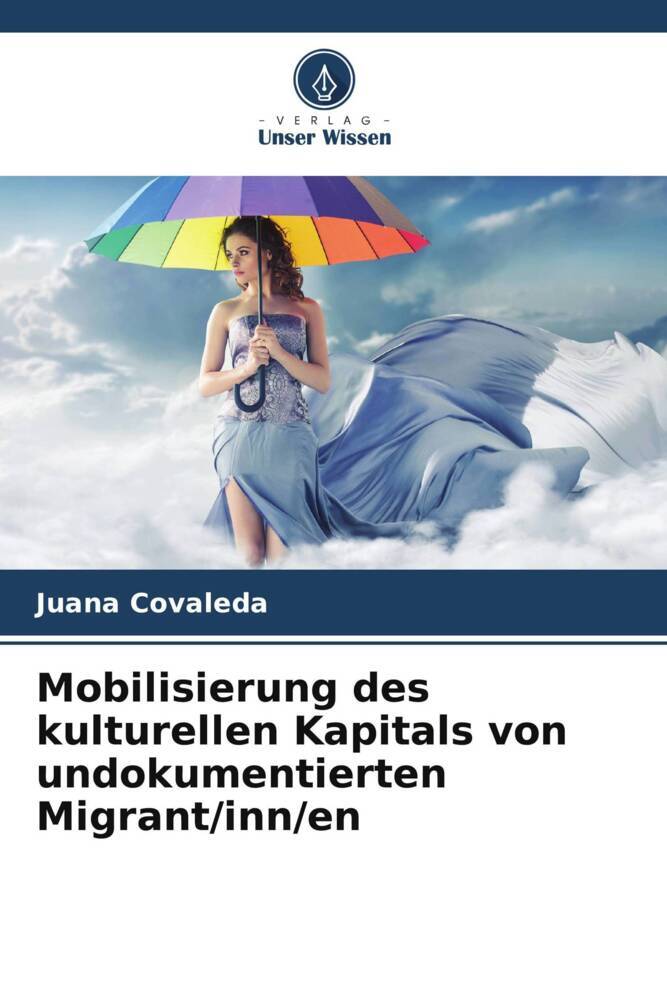 Mobilisierung des kulturellen Kapitals von undokumentierten Migrant/inn/en