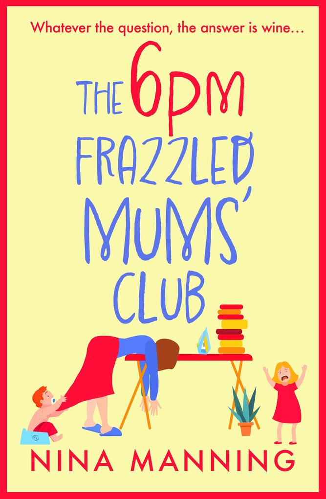 The 6pm Frazzled Mums‘ Club