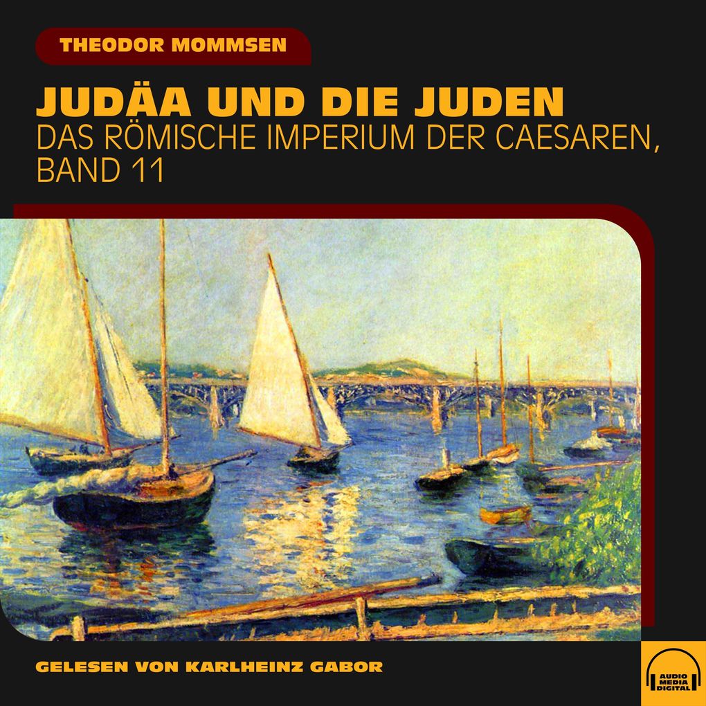 Judäa und die Juden (Das Römische Imperium der Caesaren Band 11)