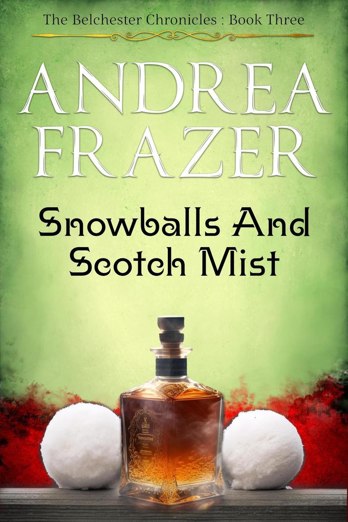 Snowballs and Scotch Mist (The Belchester Chronicles #3)