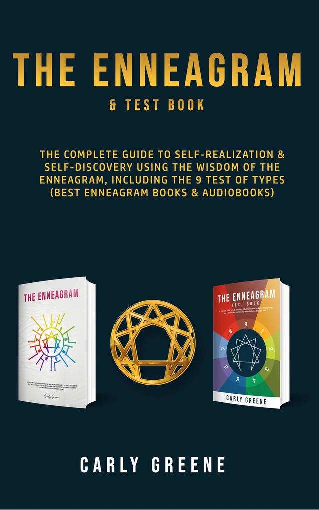 The Enneagram & Test Book; The Complete Guide to Self-Realization & Self-Discovery Using the Wisdom of the Enneagram Including the 9 Test of Types (Best Enneagram Books & Audiobooks)