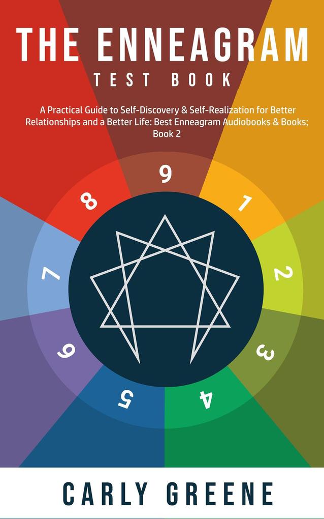 The Enneagram Test Book; A Practical Guide to Self-Discovery & Self-Realization for Better Relationships and a Better Life: Best Audiobooks & Books; Book 2