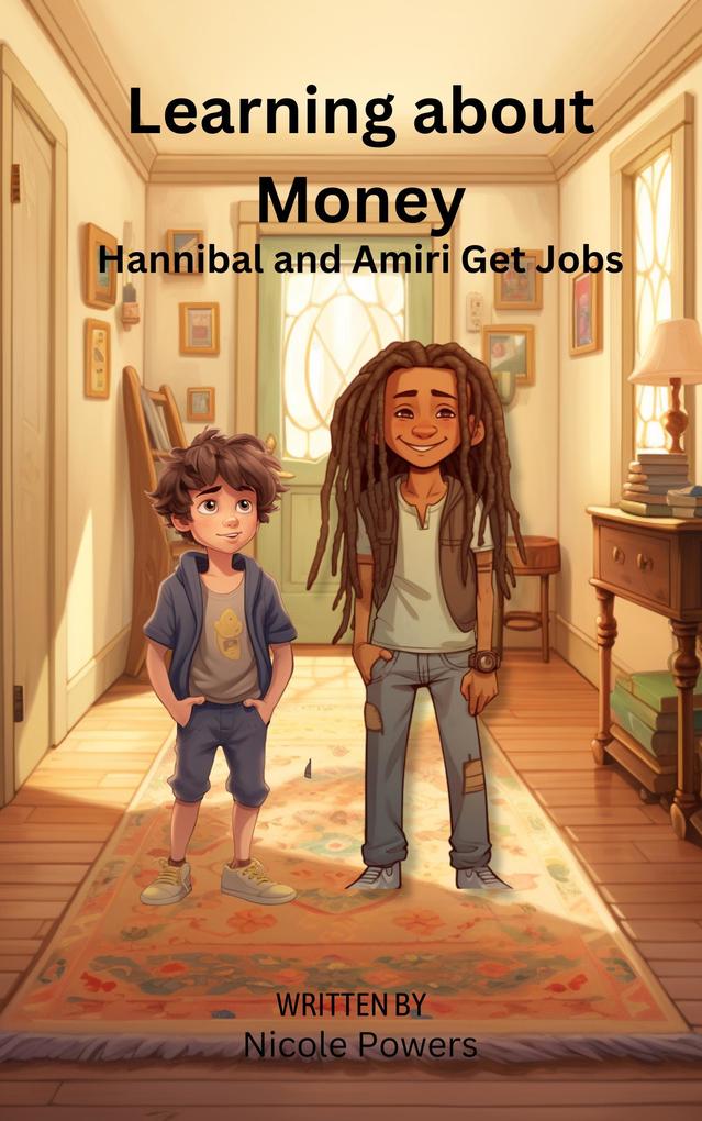 Hannibal and Amiri Get Jobs (Learning About Money)