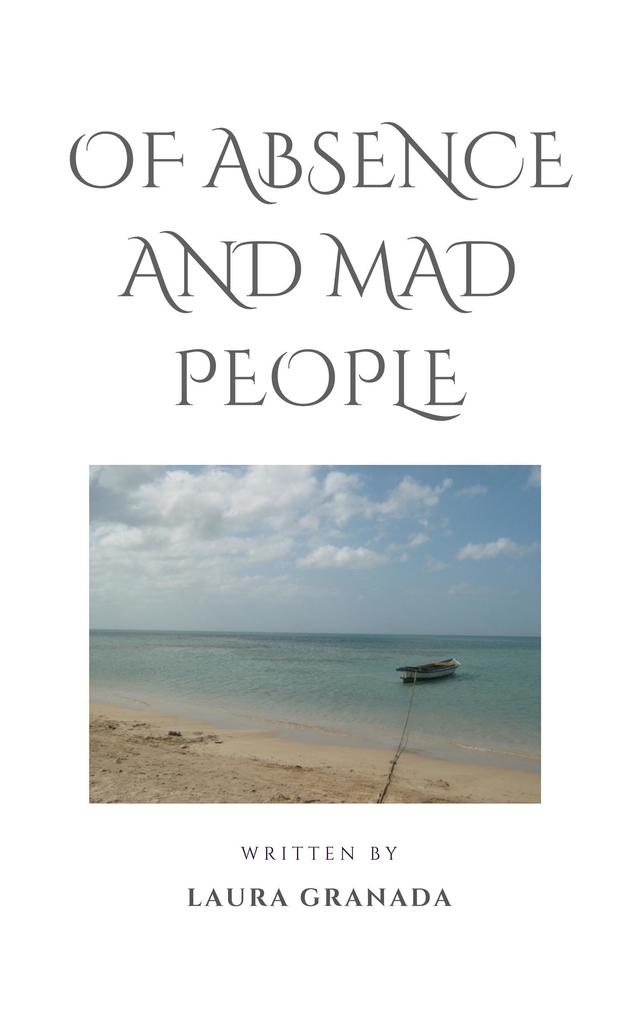 Of Absence and Mad People