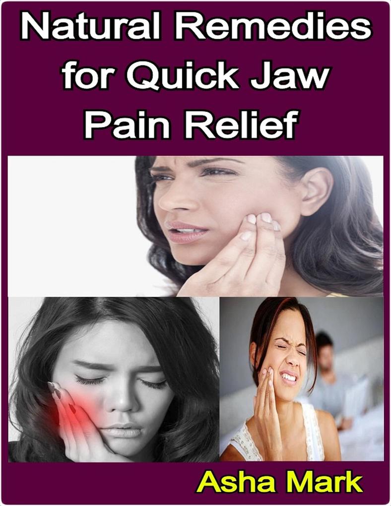 Natural Remedies for Quick Jaw Pain Relief