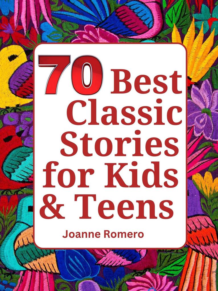 70 Best Classic Stories for Kids & Teens