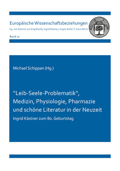 ‘‘Leib-Seele-Problematik Medizin Physiologie Pharmazie und schöne Literatur in der Neuzeit