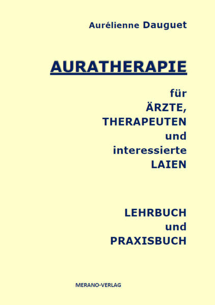 Auratherapie für Ärzte Therapeuten und interessierte Laien