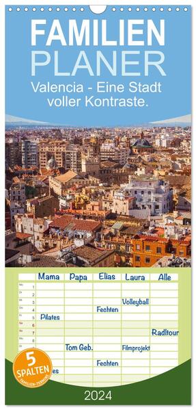Familienplaner 2024 - Valencia - Eine Stadt voller Kontraste. mit 5 Spalten (Wandkalender 21 x 45 cm) CALVENDO