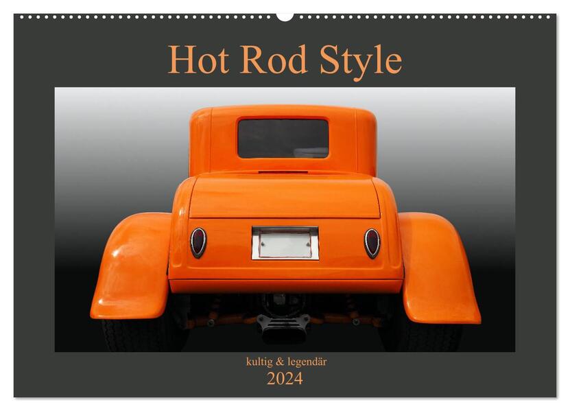 Hot Rod Style - kultig und legendär (Wandkalender 2024 DIN A2 quer) CALVENDO Monatskalender