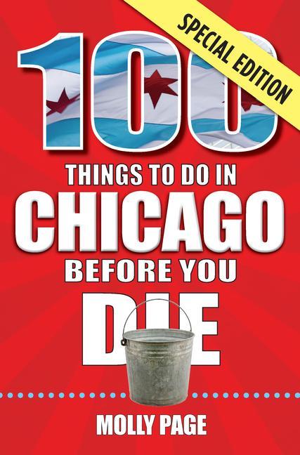 100 Things to Do in Chicago Before You Die Special Edition