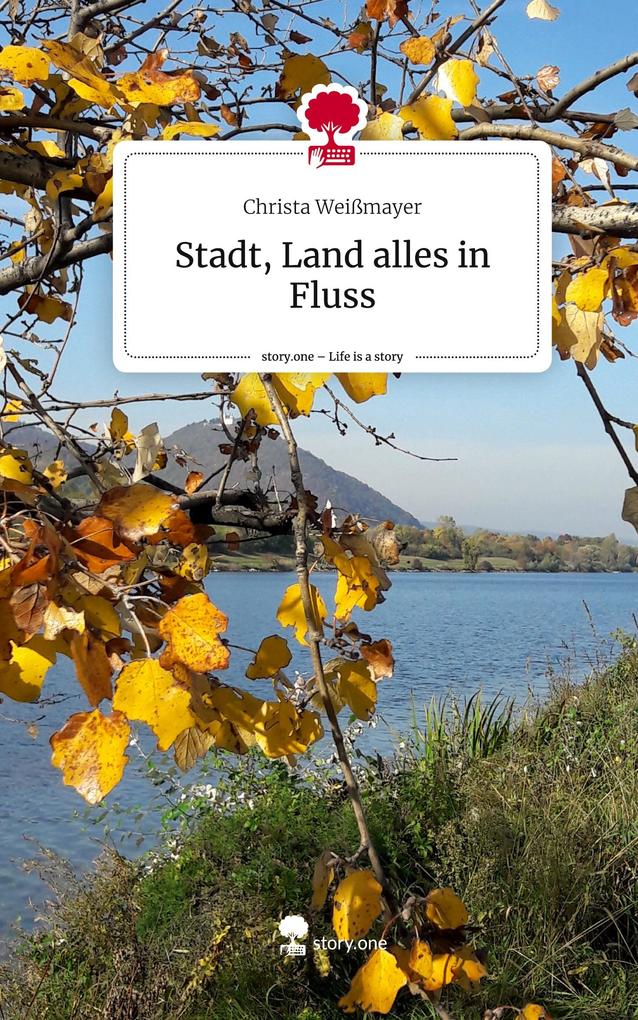 Stadt Land alles in Fluss. Life is a Story - story.one