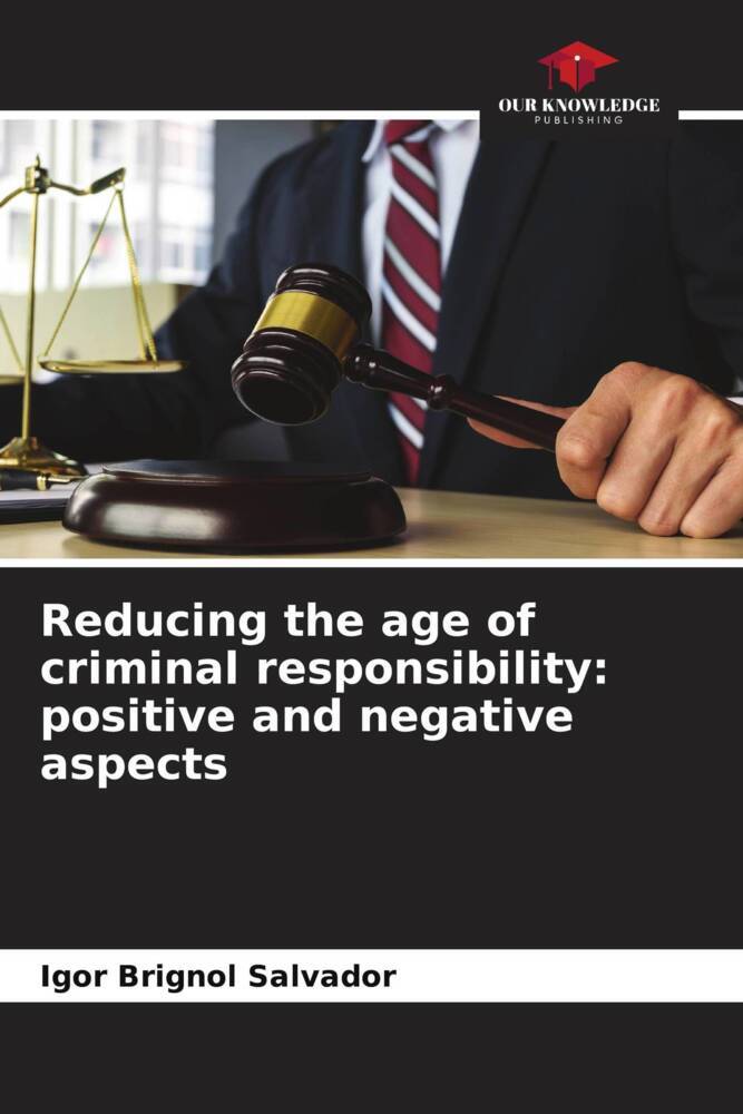 Reducing the age of criminal responsibility: positive and negative aspects