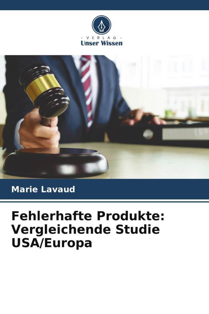 Fehlerhafte Produkte: Vergleichende Studie USA/Europa