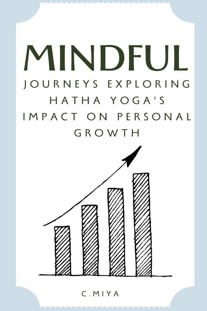 Mindful Journeys: Exploring Hatha Yoga‘s Impact on Personal Growth