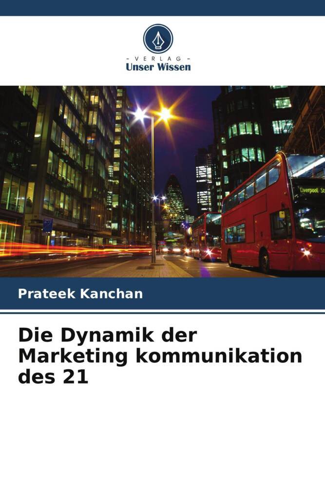 Die Dynamik der Marketing kommunikation des 21