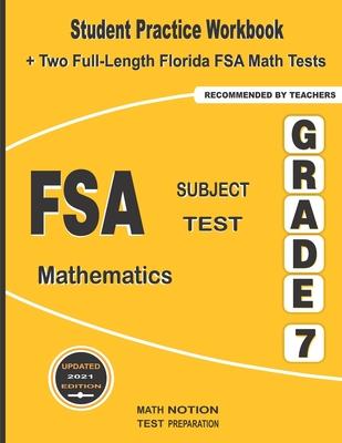 FSA Subject Test Mathematics Grade 7: Student Practice Workbook + Two Full-Length Florida FSA Math Tests