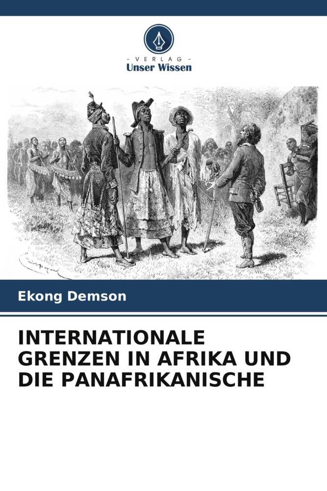 INTERNATIONALE GRENZEN IN AFRIKA UND DIE PANAFRIKANISCHE