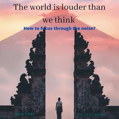 The World is Louder than we think
