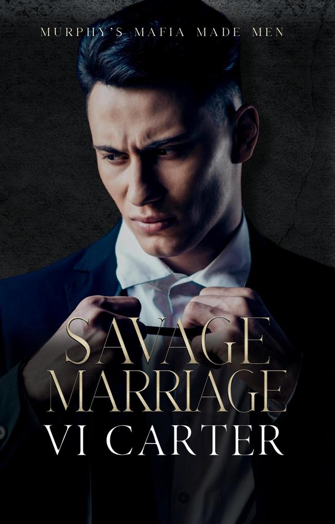 Savage Marriage (Murphy‘s Mafia Made Men #2)