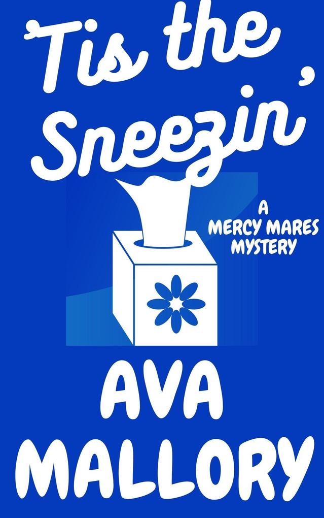 Tis the Sneezin‘ (Mercy Mares Mystery #7)