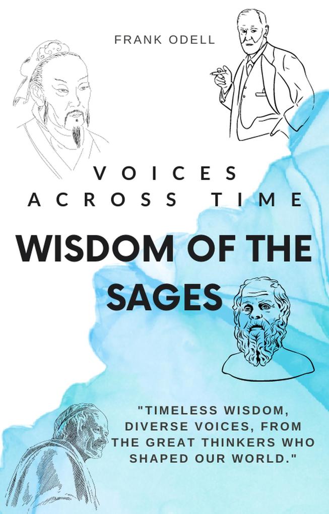 Voices Across Time: Wisdom of the Sages