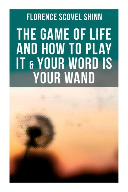 The Game of Life and How to Play It & Your Word is Your Wand: Love One Another: Advices for Verbal or Physical Affirmation