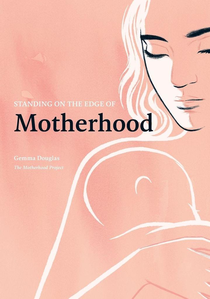 Standing on the Edge of Motherhood
