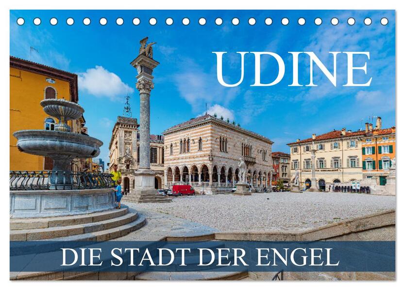 Udine - die Stadt der Engel (Tischkalender 2024 DIN A5 quer) CALVENDO Monatskalender
