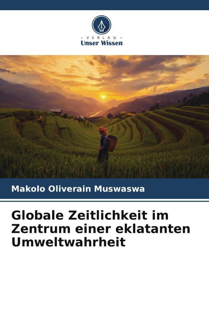 Globale Zeitlichkeit im Zentrum einer eklatanten Umweltwahrheit