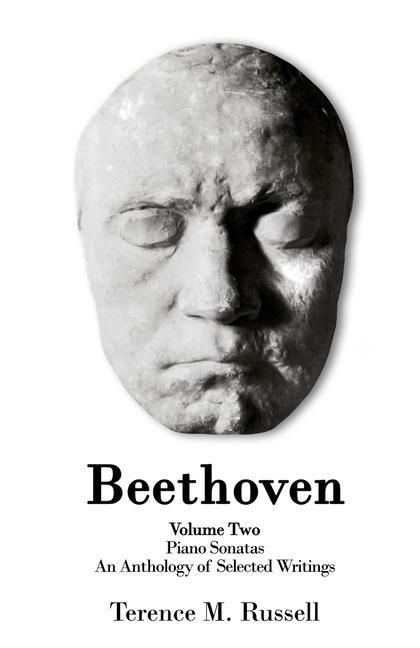 Beethoven - The Piano Sonatas - An Anthology of Selected Writings