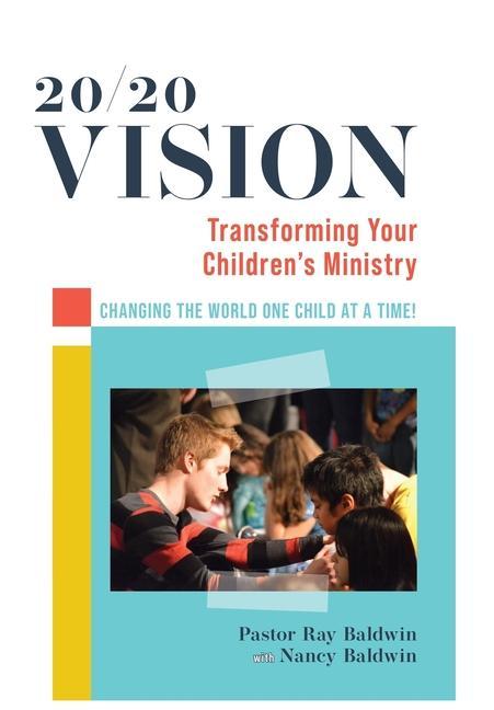 20/20 Vision: Transforming Your Children‘s Ministry