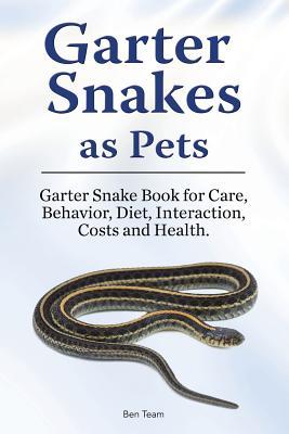 Garter Snakes as Pets. Garter Snake Book for Care Behavior Diet Interaction Costs and Health.