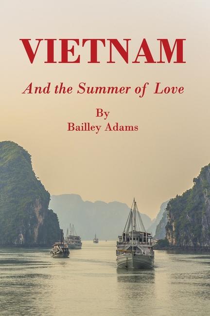 VIETNAM and the Summer of Love