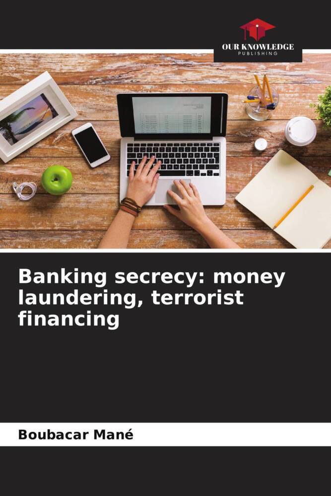 Banking secrecy: money laundering terrorist financing