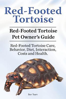 Red-Footed Tortoise. Red-Footed Tortoise Pet Owner‘s Guide. Red-Footed Tortoise Care Behavior Diet Interaction Costs and Health.