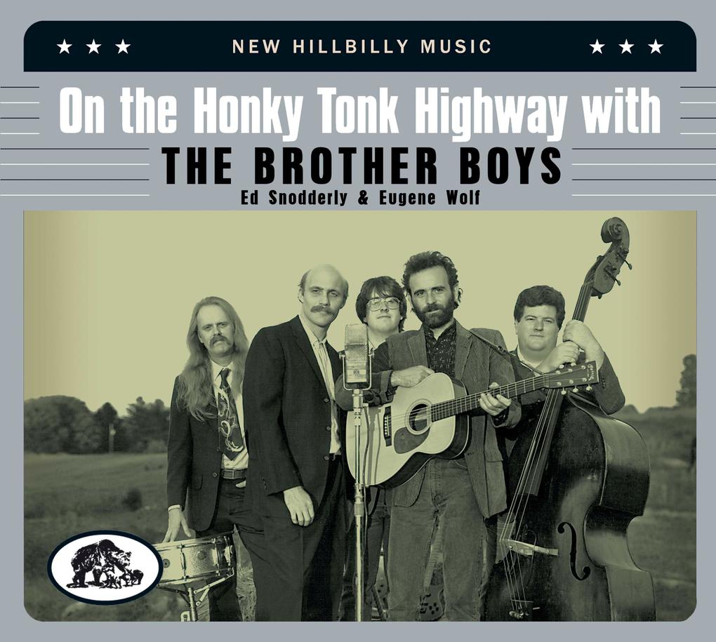 On The Honky Tonk Highway With The Brother Boys - New Hillbilly Music