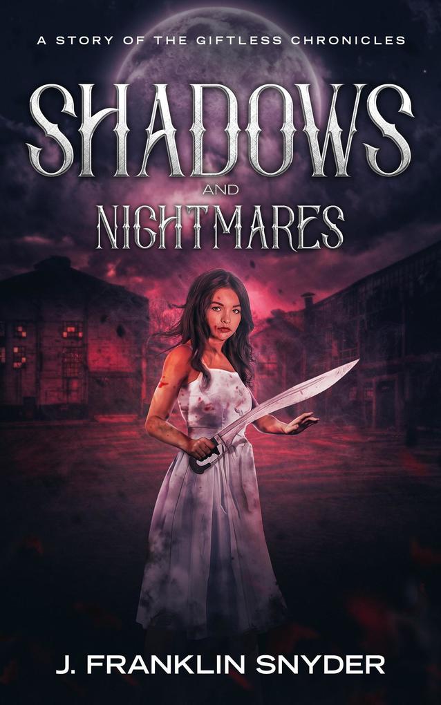 Shadows and Nightmares (The Giftless Chronicles #2)