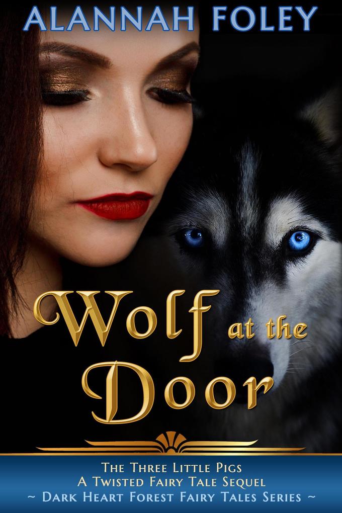 Wolf at the Door (Dark Heart Forest Fairy Tales)