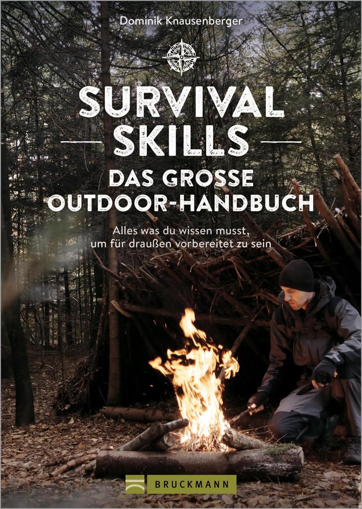 Survival Skills - Das große Outdoor-Handbuch