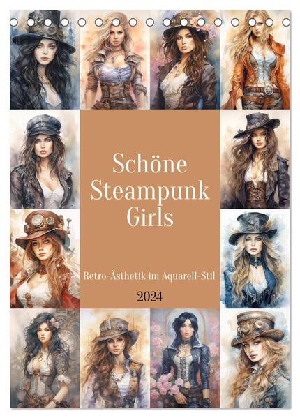 Schöne Steampunk Girls. Retro-Ästhetik im Aquarell-Stil (Tischkalender 2024 DIN A5 hoch) CALVENDO Monatskalender