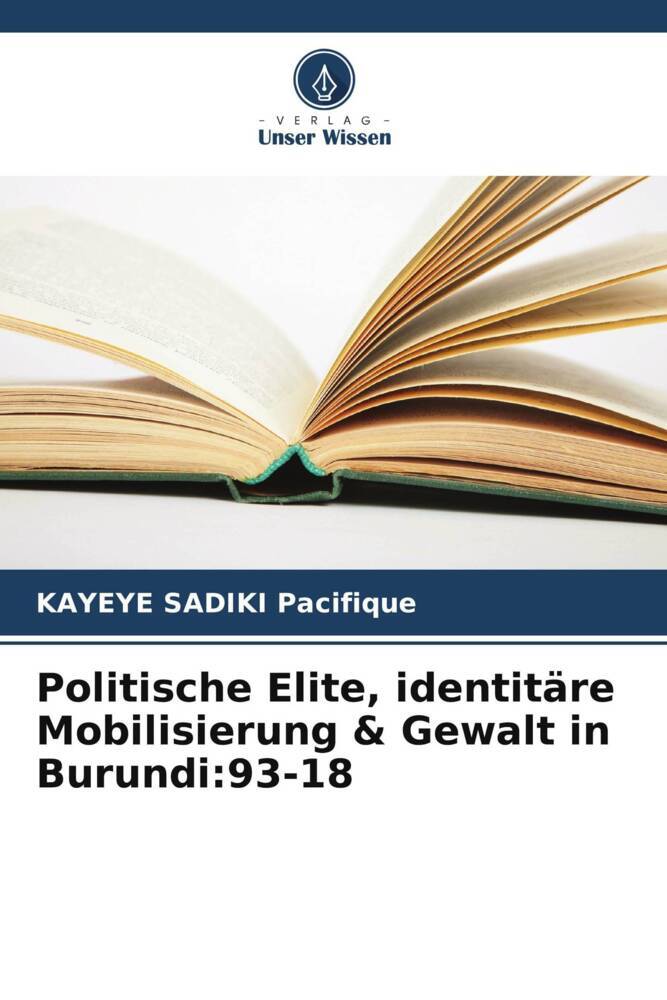 Politische Elite identitäre Mobilisierung & Gewalt in Burundi:93-18
