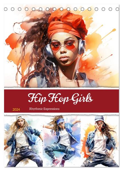 Hip Hop Girls. Rhythmic Expressions (Tischkalender 2024 DIN A5 hoch) CALVENDO Monatskalender