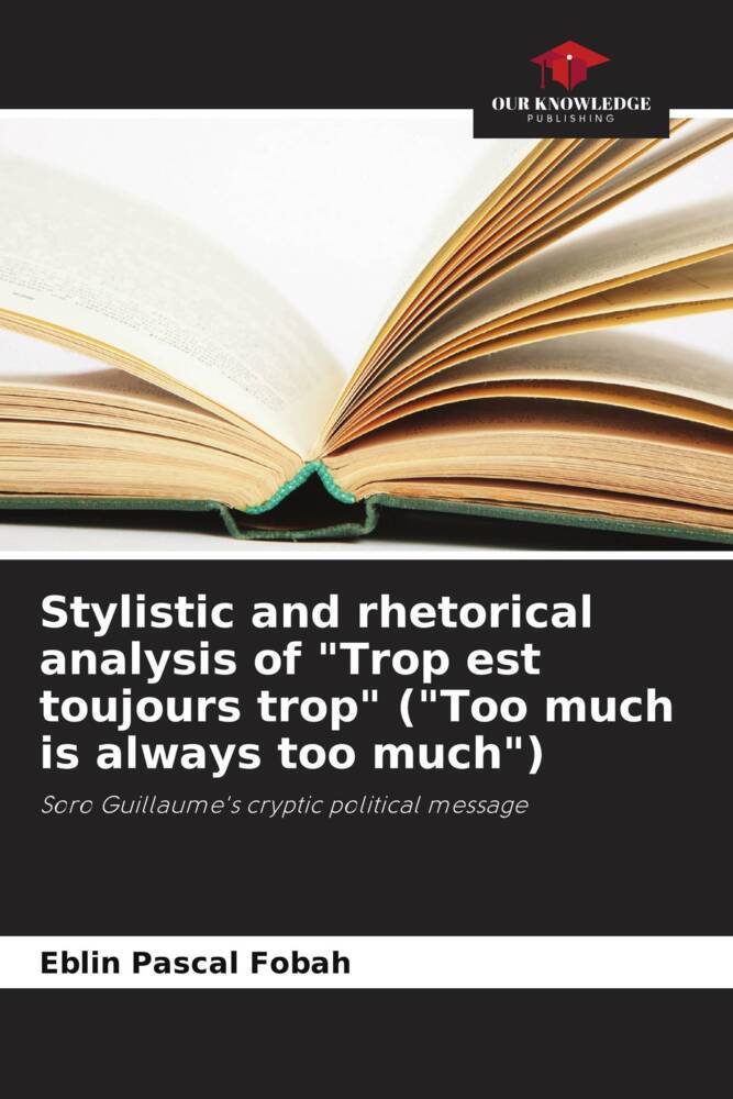 Stylistic and rhetorical analysis of Trop est toujours trop (Too much is always too much)