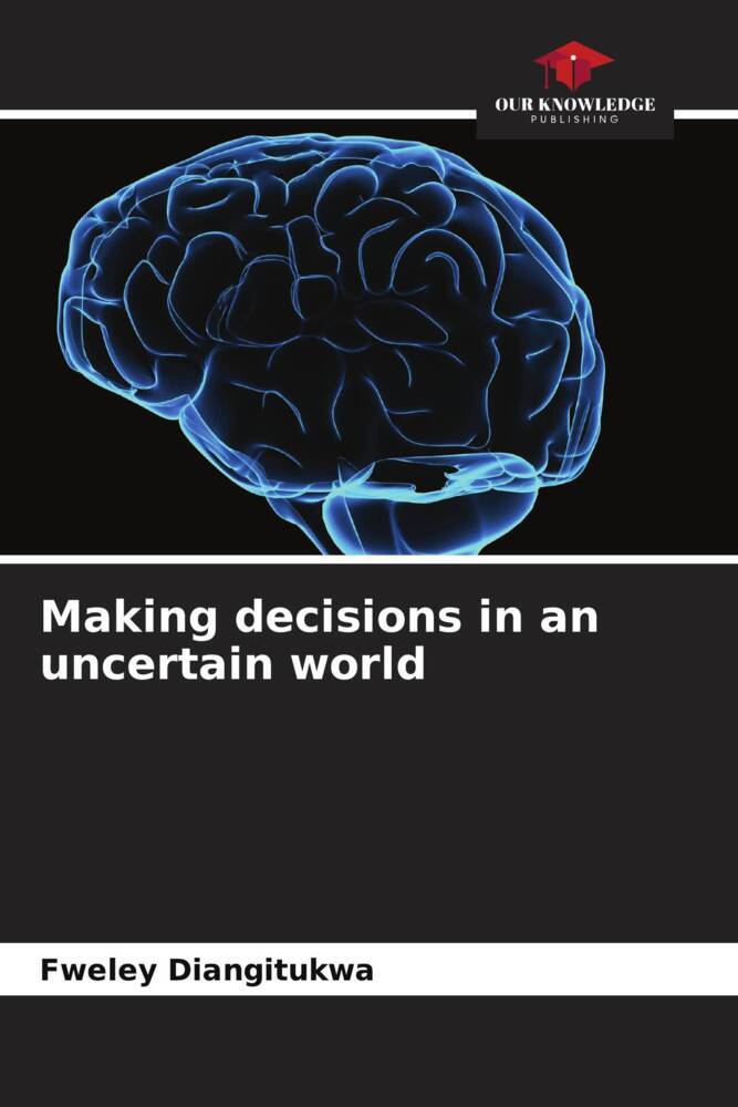 Making decisions in an uncertain world
