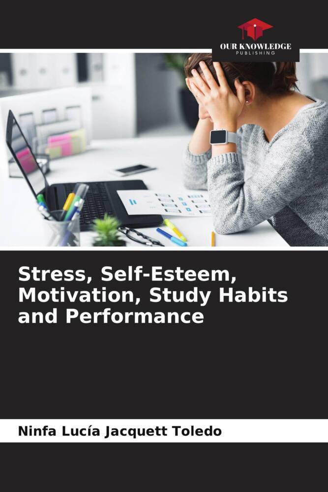 Stress Self-Esteem Motivation Study Habits and Performance